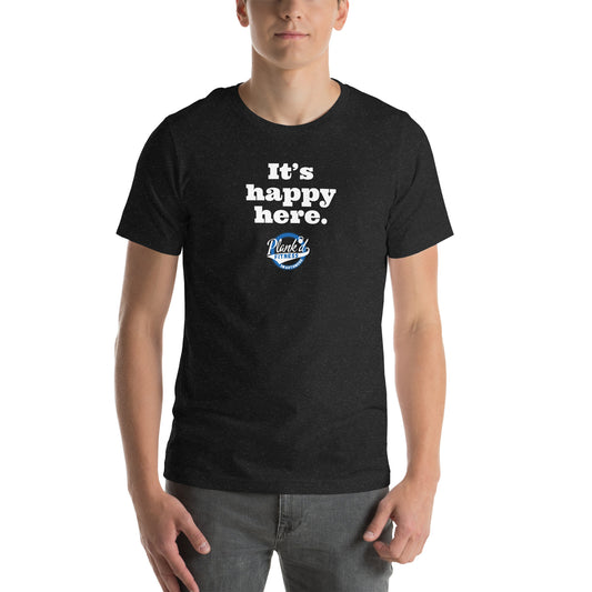 It's Happy Here Unisex TShirt